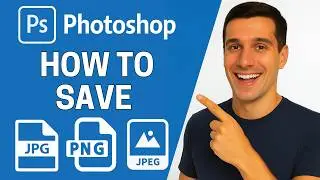 How to Save JPG, JPEG, PNG File in Photoshop (EASY METHOD)