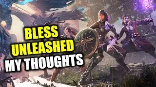 My Thoughts on Bless Unleashed