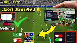 100% NEW Updated Play Settings,Pro Control, Best Camera Angle & Graphics in eFootball 2025 Mobile🔥