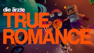 die &auml;rzte - TRUE ROMANCE (Offizielles Video)
