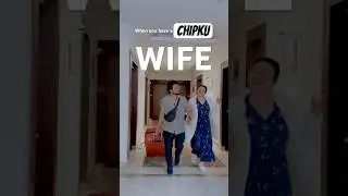 When you have a chipku wife !!!