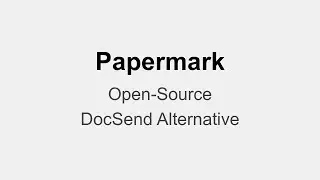 Papermark: The Free, Open-Source DocSend Alternative You've Been Waiting For!