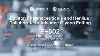 Palleon Pharmaceuticals and Henlius Collaborate to Advance Glycan Editing