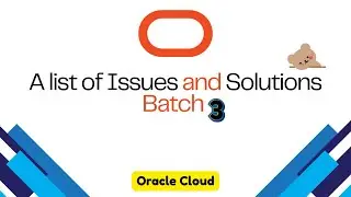 Oracle Cloud | A list of Issues and Solutions Batch#3