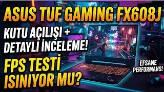 Asus TUF Gaming FX608J Kutu Açılışı ve Detaylı İnceleme|Asus TUF Alınır mı | Isınma Sorunu Var mı?