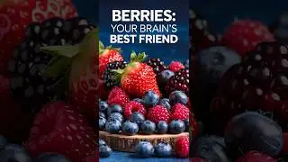 Berries: Your Brain's Best Friend
