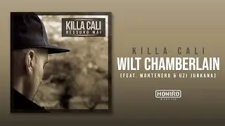 KILLA CALI - 06 - WILT CHAMBERLAIN (feat. MONTENERO, UZI JUNKANA)