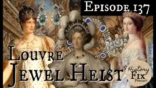 History Fix, эпизод 137: История кражи королевской драгоценности из Лувра