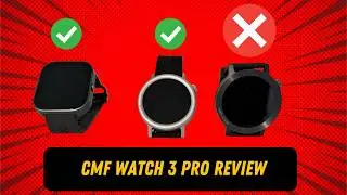 CMF Watch 3 Pro Review: Third Time Is NOT The Charm