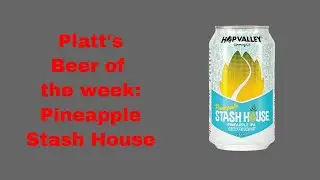 Platt's Beer of the Week: Pineapple Stash House