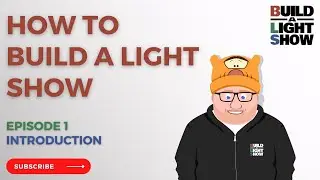 How to Build a Light Show Introduction