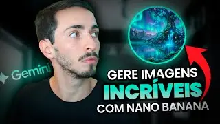 Aprenda a GERAR IMAGENS INCR&Iacute;VEIS com o Nano Banana do Google | 5 EXEMPLOS