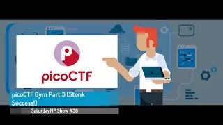 SaturdayMP Show 38: picoCTF Gym Part 3 (Stonk Success!)