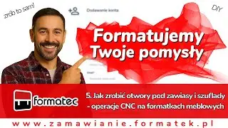 5. Jak zrobić otwory pod zawiasy i szuflady - operacje CNC na formatkach meblowych