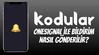 KODULAR UYGULAMAYA BİLDİRİM G&Ouml;NDERMEK | ONESIGNAL HATA &Ccedil;&Ouml;Z&Uuml;M&Uuml; | ONESIGNAL KULLANIMI