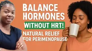 Natural Ways to Balance Hormones in Perimenopause (No HRT)