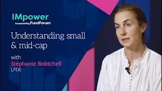 Recovery and future prospects of small cap stocks with Stephanie Bobtchell, LFDE