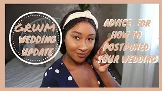 GRWM | CANCELLING  MY WEDDING  | MY ADVICE FOR HOW TO POSTPONED A WEDDING |THALIZ