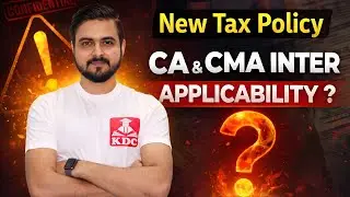 New Tax Policy - CA & CMA Inter Applicability in Exam 2026 ? Must Watch 
