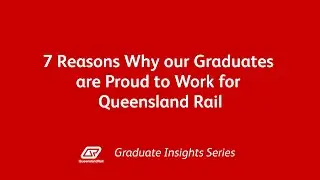7 Reasons our Graduates are Proud to Work for Queensland Rail