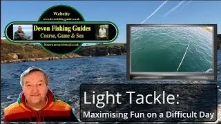 Light Tackle  - Maximising Fun on a Difficult Day