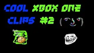 Xbox one clips #2