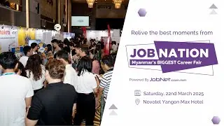 Event Highlights - JobNet JobNATION Yangon 22nd March 2025