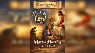 Seek His Face Daily: Psalm 105:4 & Luke 10:39-42