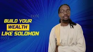 Ep.2 Build Wealth Like Solomon