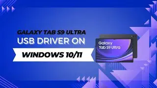 Galaxy Tab S9 Ultra    USB Driver on Windows 10/11 Free Download