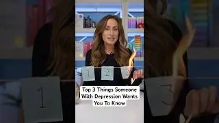 Top 3 Things Someone With Depression Wants You To Know