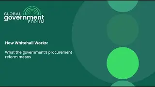 How Whitehall Works: What the government's procurement reform means