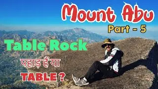 MOUNT ABU TOUR 2025 (PART 5) TABLE ROCK TREKKING 