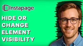 How to Hide or Change Element Visibility in Instapage [2026 Full Guide]