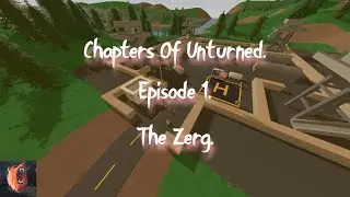 CHAPTERS OF UNTURNED!! FIGHTING FOR SURVIVAL AGAINST A TRY HARD ZERG!! THE BEGINNING!! NORMAL VANILL