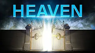 The Incredible Truth About Heaven -  The Beginning Of Forever