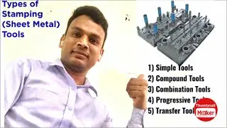 Types of Stamping Tools|Sheet Metal Process Tools|Progressive Tools|Compound Tools|Combination Tools