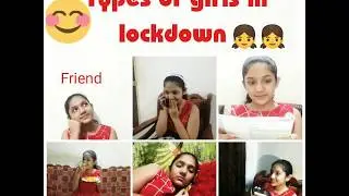 TYPES OF GIRLS IN LOCKDOWN...