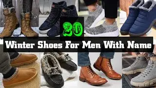 20 Winter Shoes For Men With Names || mens winter shoes guide || Best winter boots men