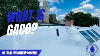Gaco Roof Coating Explained: Waterproof & Energy-Saving Roofing in Albany | Capital Weatherproofing
