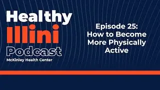 Healthy Illini Podcast - Ep25 