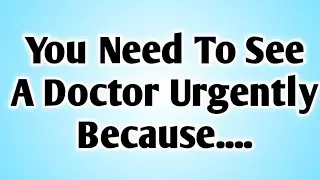 🌈You Need To See A Doctor Urgently Because....