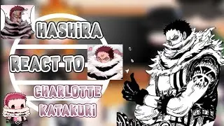 ||&bull;Hashiras react to Charlotte katakuri 🍩🍥&bull;|| //One piece 👒🍖\\ ||Demon slayer/Kny🌨️|| GC☕