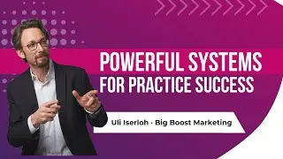 Powerful Systems For Practice Success - Functional Medicine Marketing
