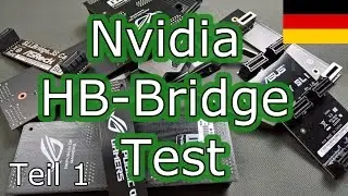 Nvidia HB-Bridge: Was verbirgt sich hinter der neuen SLI Br&uuml;cke? || Review / Test || (Teil 1)