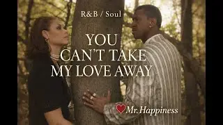 You Can&rsquo;t Take My Love Away❤️#romanticsoul #rnbsoul #soulstory #healinglove #lovewins #newvideo