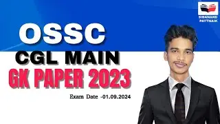 OSSC CGL MAINS 2023 Exam | GS Detailed Analysis and Answer Key by Soumyaranjan Mohapatra | OSSC CGL