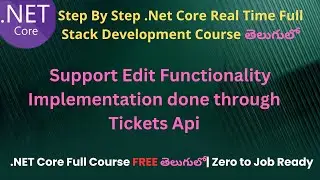 #91 Support  Edit Functionality Implementation done through Tickets Api| .Net Full Development Telug