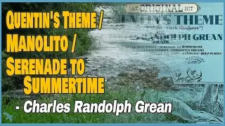 Charles Randolph Grean - Quentin's Theme / Manolito / Serenade to Summertime (1969)