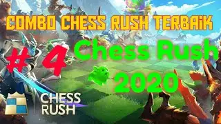 Chess Rush Combo Terbaik 2020 | PART 4 | Chess Rush Pro Player